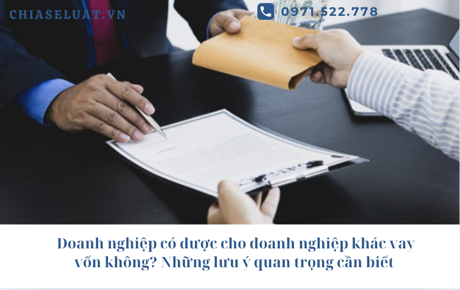 Doanh nghiệp có được cho doanh nghiệp khác vay vốn không? Những lưu ý quan trọng cần biết