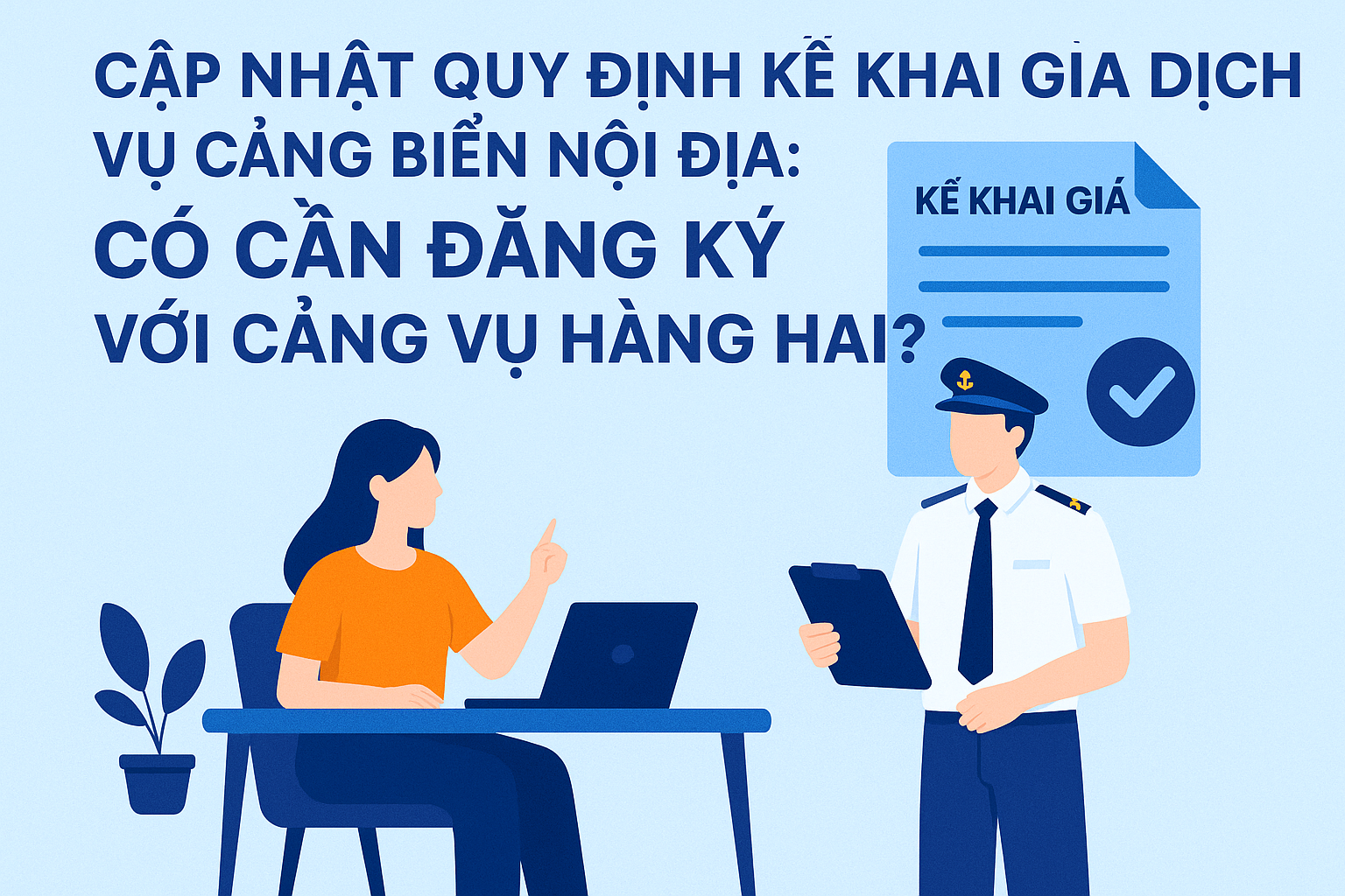 Cập nhật quy định kê khai giá dịch vụ cảng biển nội địa: Có cần đăng ký với Cảng vụ Hàng hải?