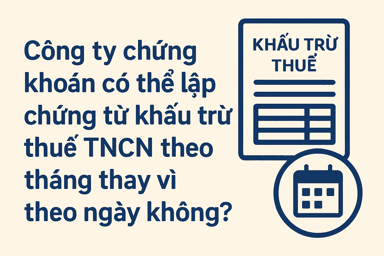 Công ty chứng khoán có thể lập chứng từ khấu trừ thuế TNCN theo tháng thay vì theo ngày không?