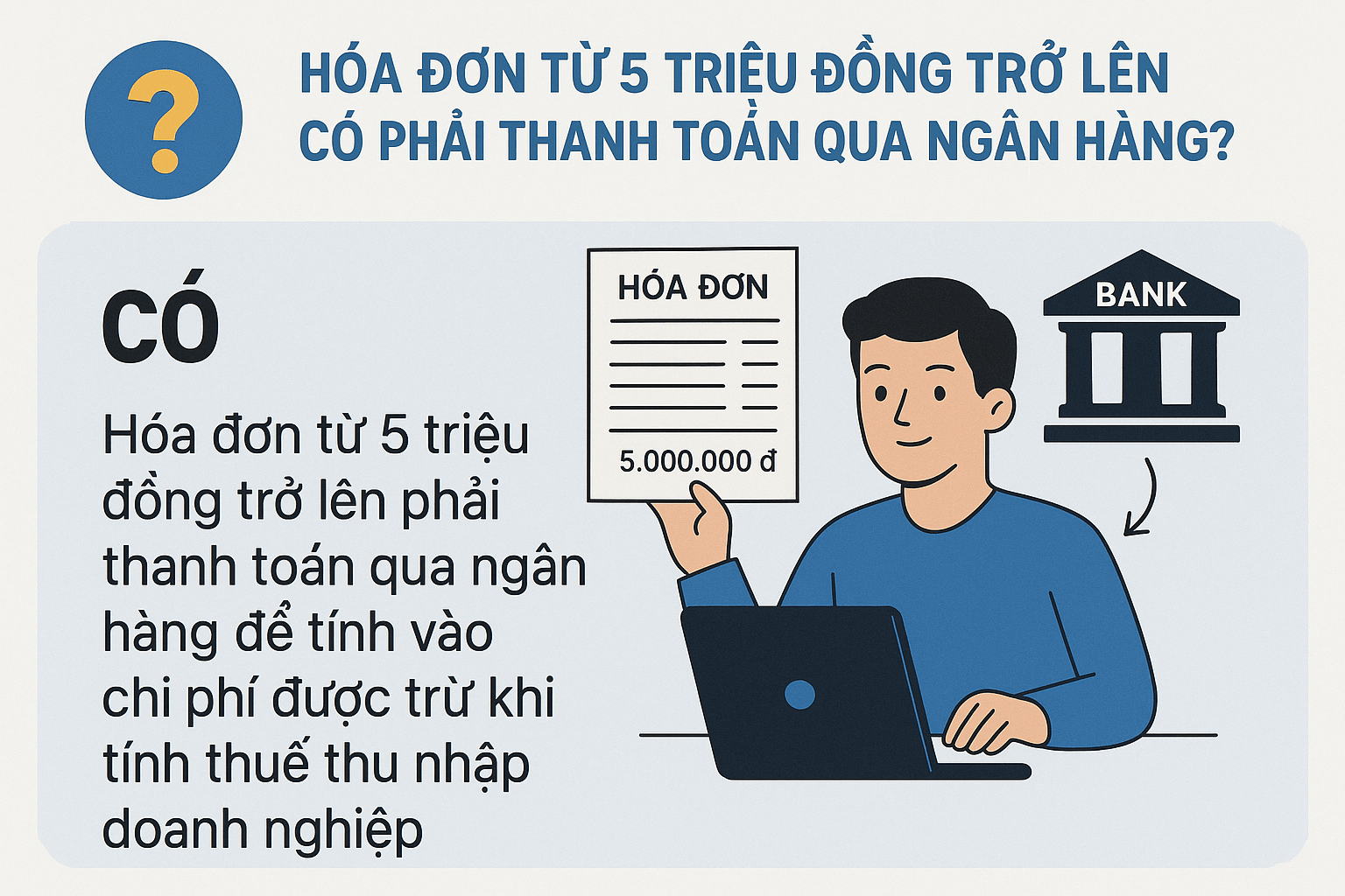 Hóa đơn từ 5 triệu đồng trở lên có phải thanh toán qua ngân hàng?