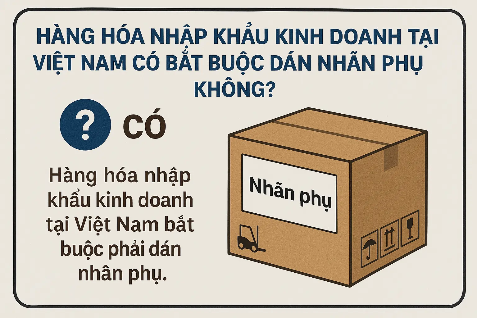 Hàng hóa nhập khẩu kinh doanh tại Việt Nam có bắt buộc dán nhãn phụ không?