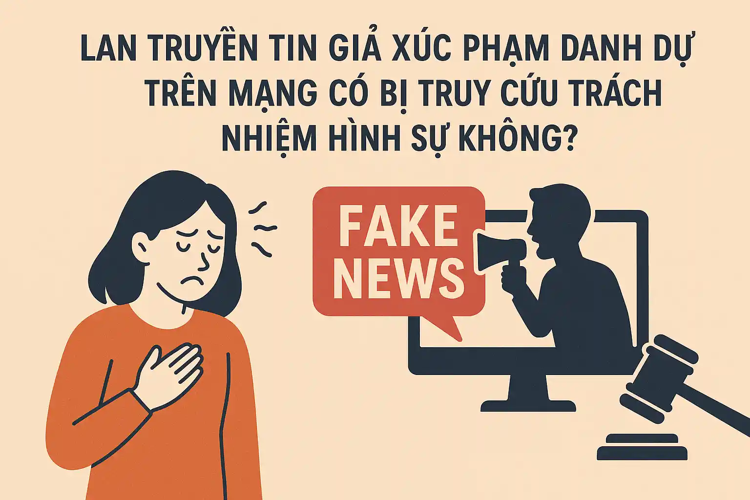 Lan truyền tin giả xúc phạm danh dự trên mạng có bị truy cứu trách nhiệm hình sự không?