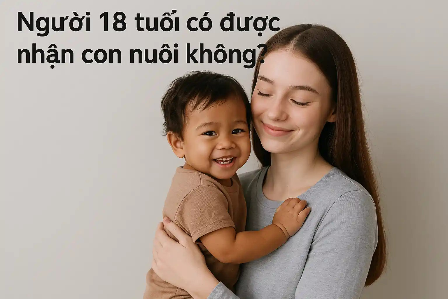 Người 18 tuổi có được nhận con nuôi không?
