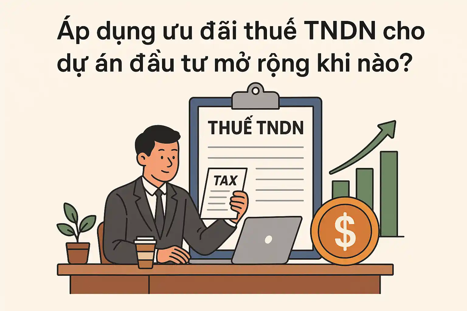 Áp dụng ưu đãi thuế TNDN cho dự án đầu tư mở rộng khi nào?
