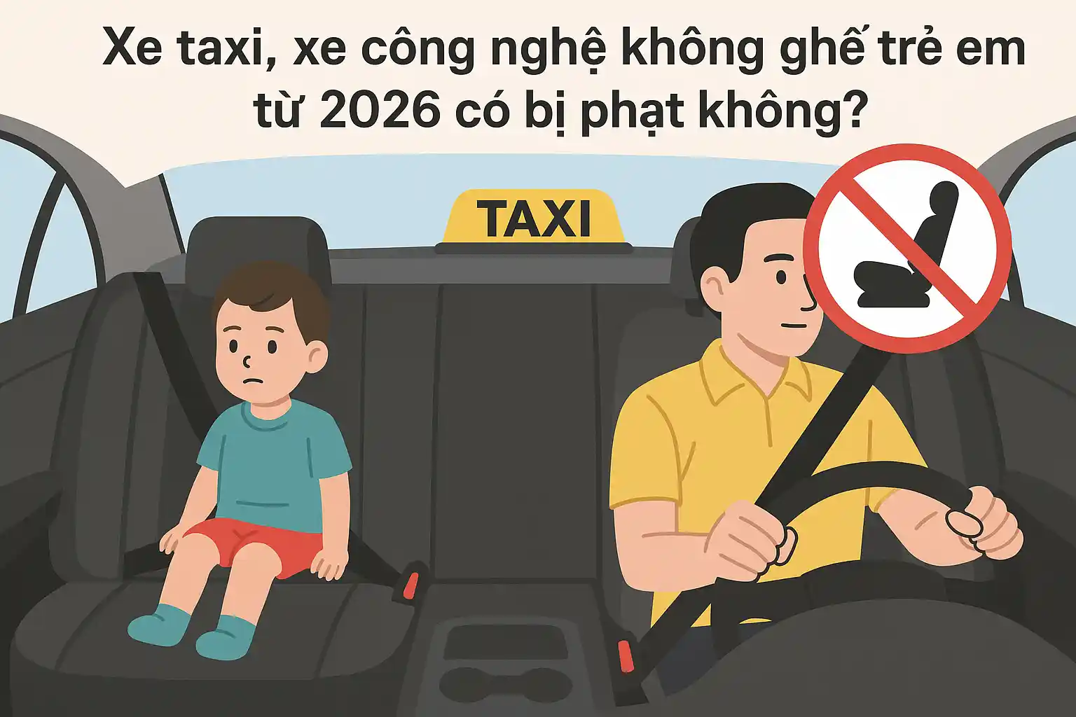 Xe taxi, xe công nghệ không ghế trẻ em từ 2026 có bị phạt không?