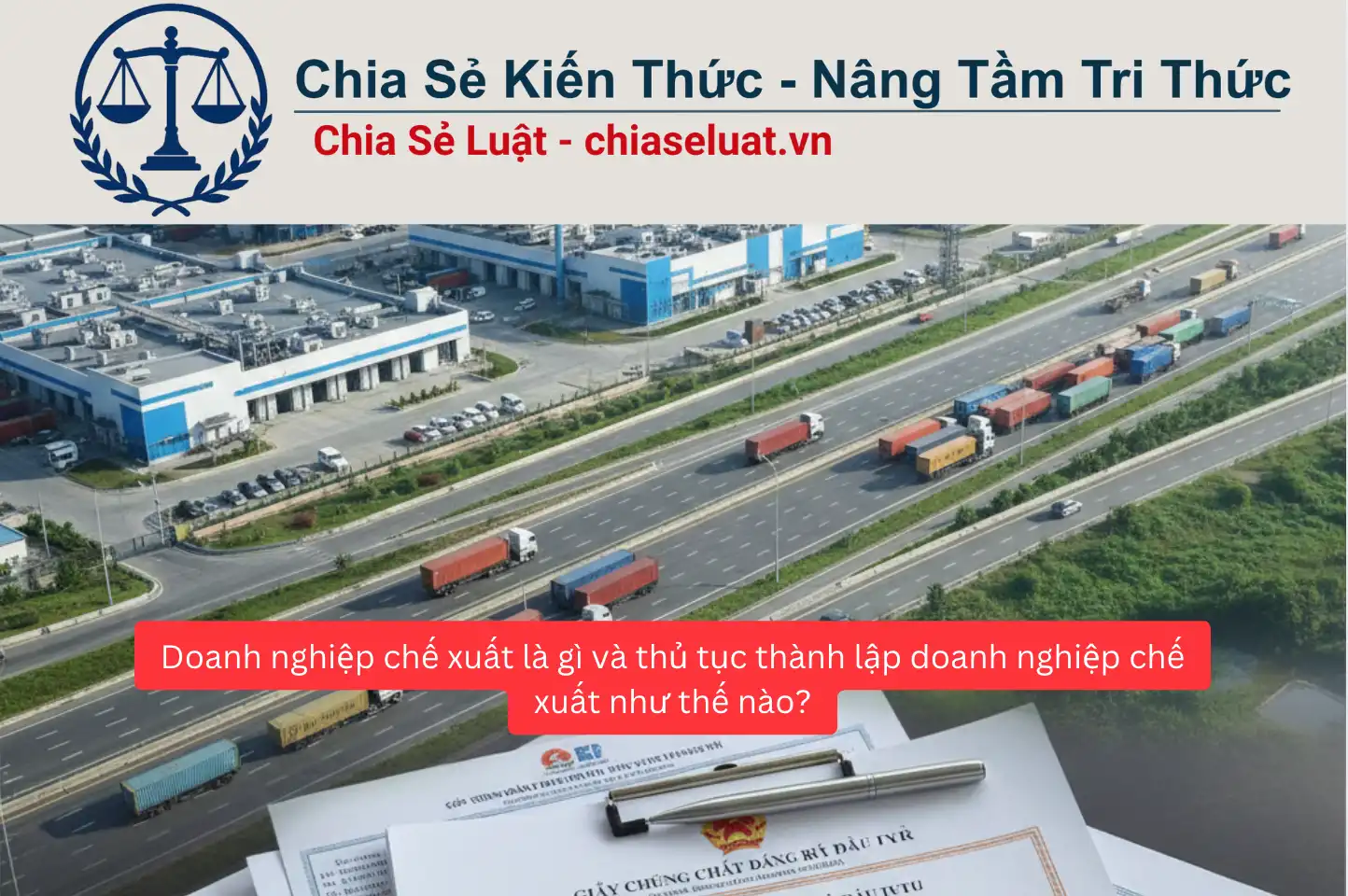 Doanh nghiệp chế xuất là gì và thủ tục thành lập doanh nghiệp chế xuất như thế nào?