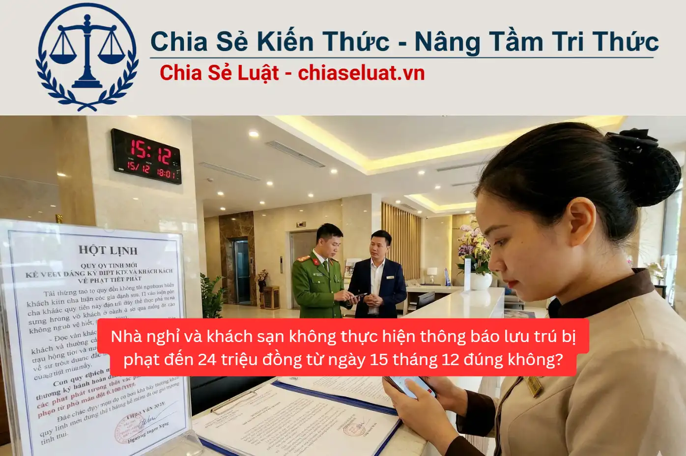 Nhà nghỉ và khách sạn không thực hiện thông báo lưu trú bị phạt đến 24 triệu đồng từ ngày 15 tháng 12 đúng không?