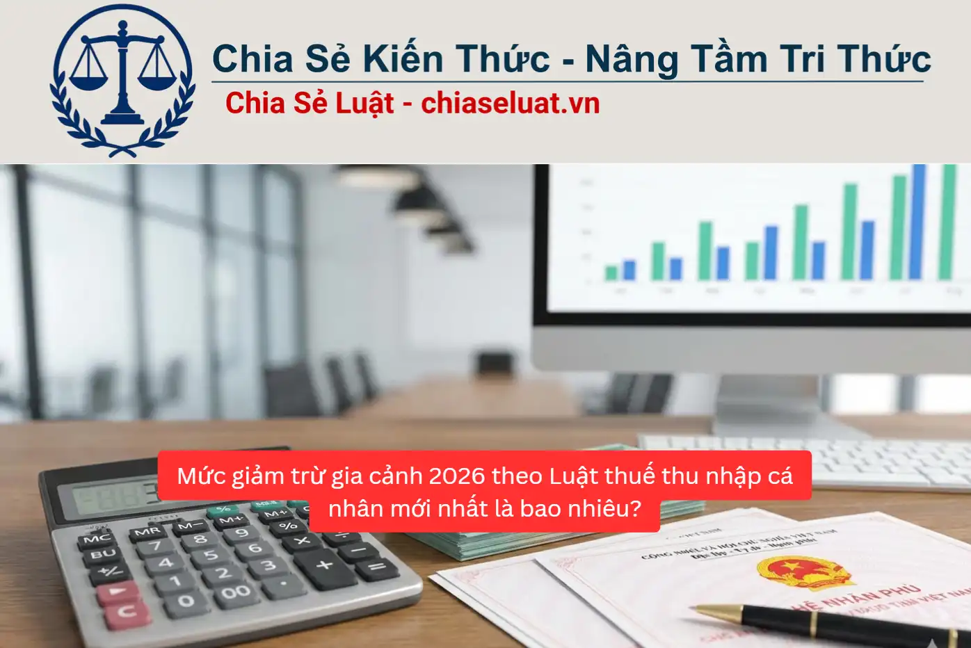 Mức giảm trừ gia cảnh 2026 theo Luật thuế thu nhập cá nhân mới nhất là bao nhiêu?
