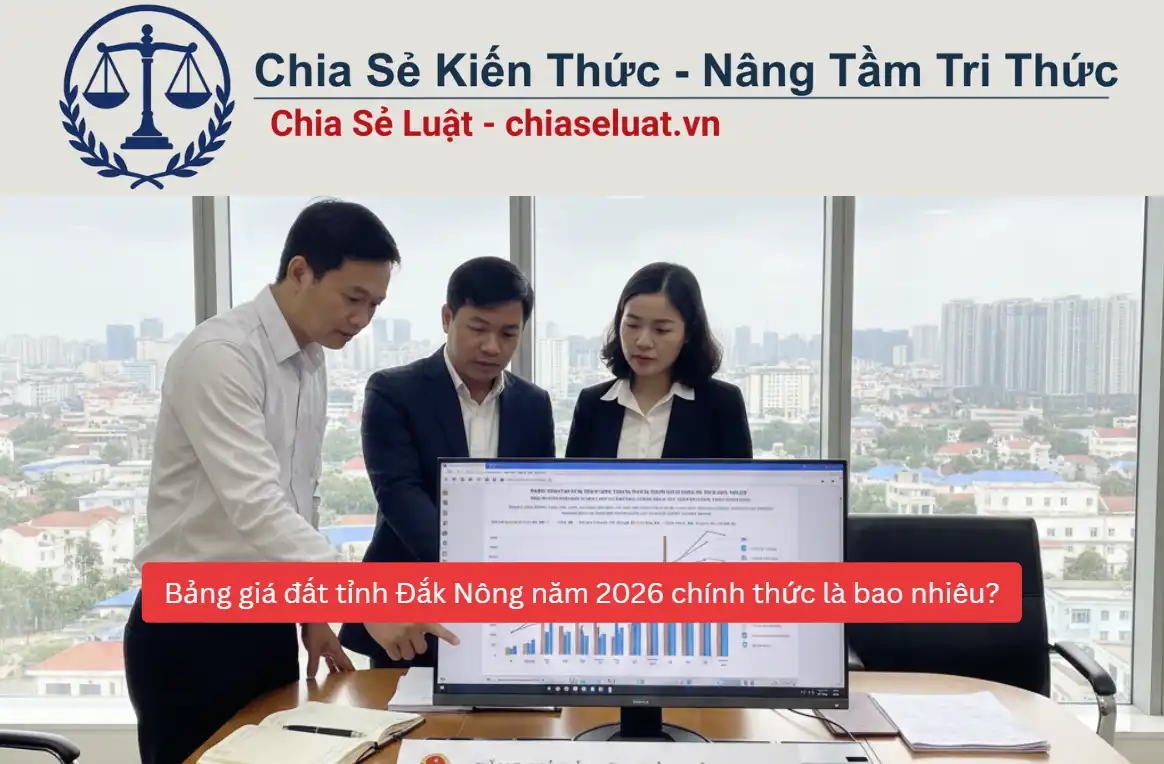 Bảng giá đất tỉnh Đắk Nông năm 2026 chính thức là bao nhiêu?