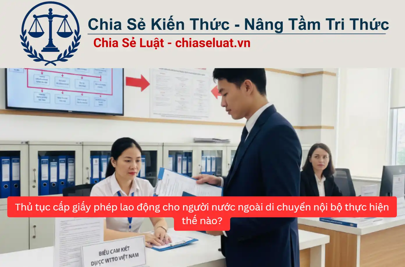 Thủ tục cấp giấy phép lao động cho người nước ngoài di chuyển nội bộ thực hiện thế nào?