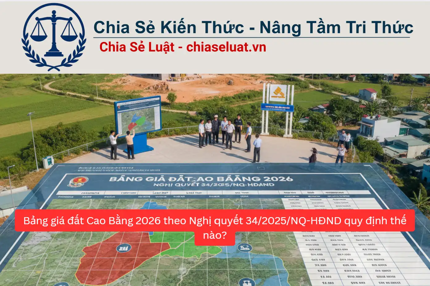 Bảng giá đất Cao Bằng 2026 theo Nghị quyết 34/2025/NQ-HĐND quy định thế nào?
