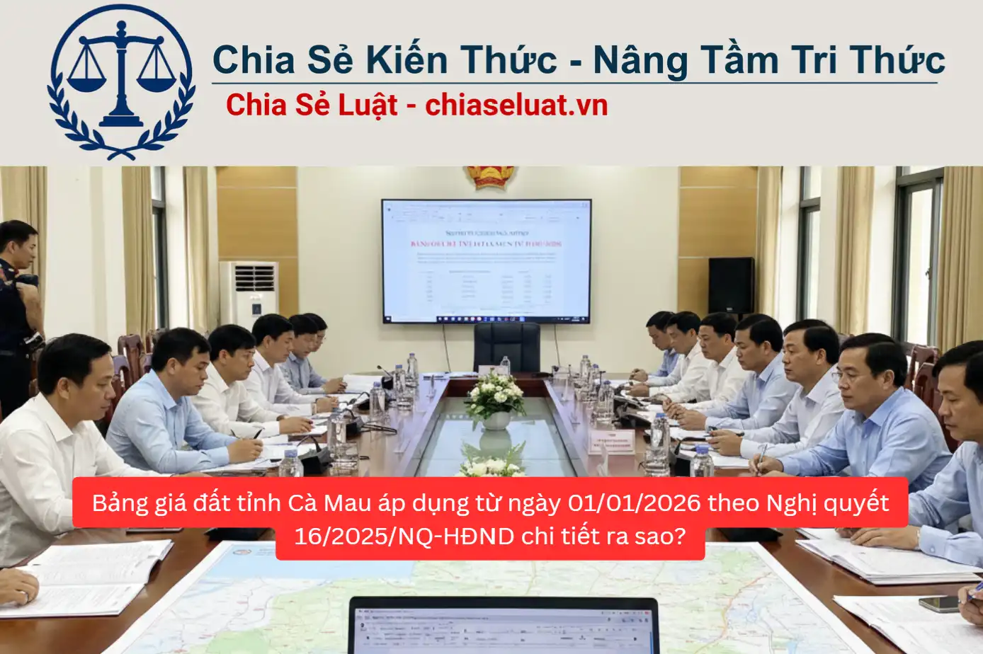 Bảng giá đất tỉnh Cà Mau áp dụng từ ngày 01/01/2026 theo Nghị quyết 16/2025/NQ-HĐND chi tiết ra sao?