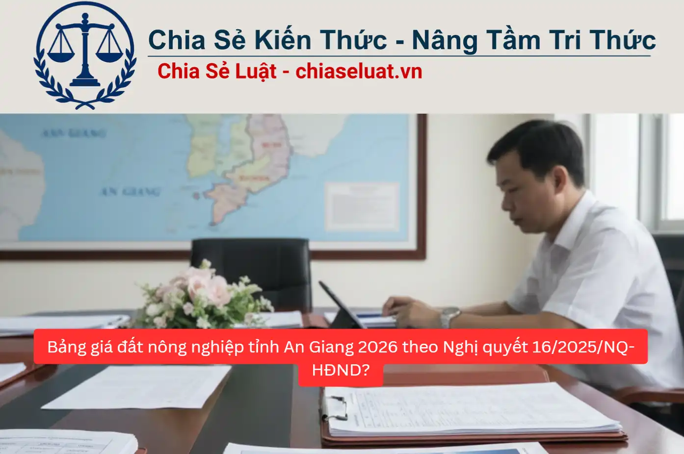 Bảng giá đất nông nghiệp tỉnh An Giang 2026 theo Nghị quyết 16/2025/NQ-HĐND?