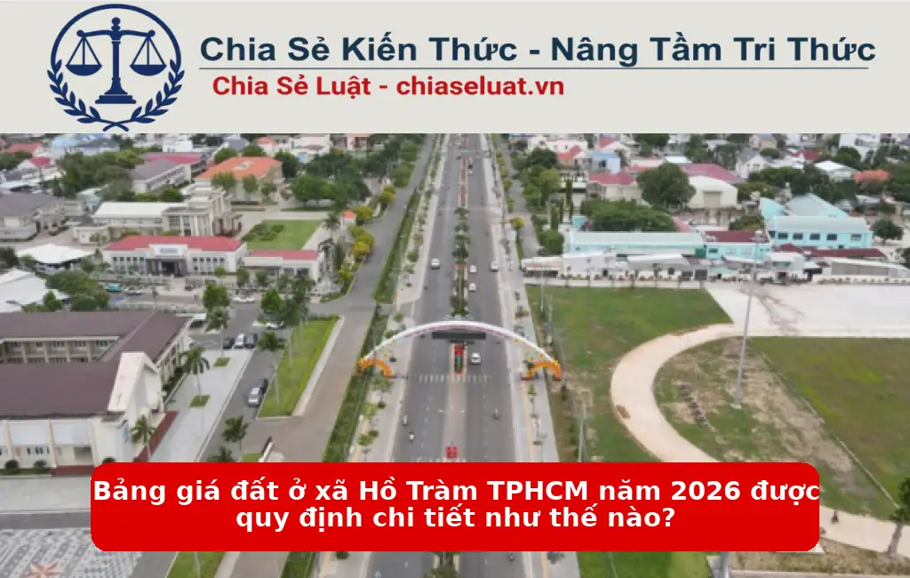 Bảng giá đất ở xã Hồ Tràm TPHCM năm 2026 được quy định chi tiết như thế nào?