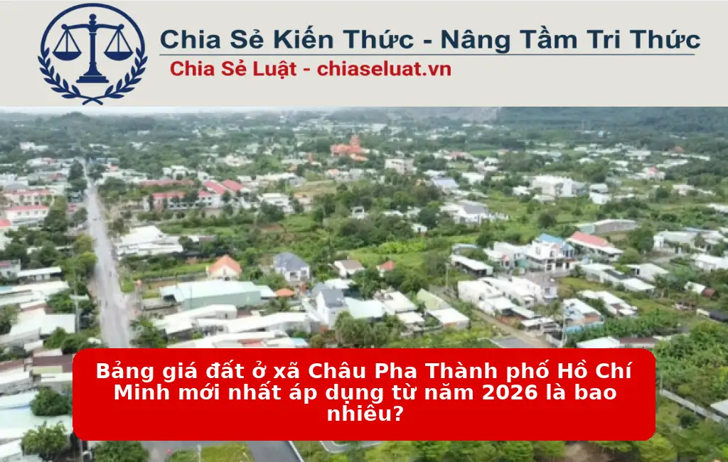 Bảng giá đất ở xã Châu Pha Thành phố Hồ Chí Minh mới nhất áp dụng từ năm 2026 là bao nhiêu?