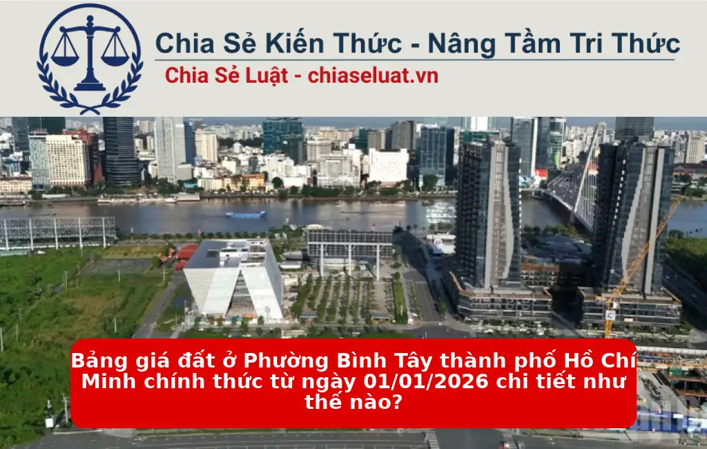Bảng giá đất ở Phường Bình Tây thành phố Hồ Chí Minh chính thức từ ngày 01/01/2026 chi tiết như thế nào?