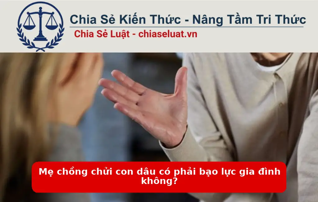 Mẹ chồng chửi con dâu có phải bạo lực gia đình không?