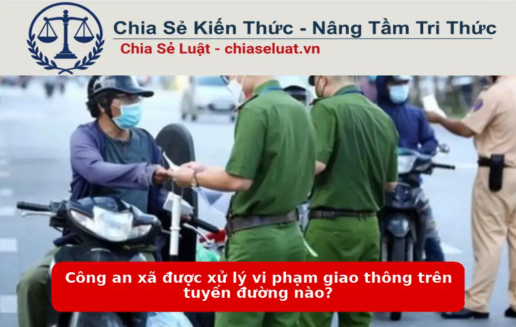 Công an xã được xử lý vi phạm giao thông trên tuyến đường nào?