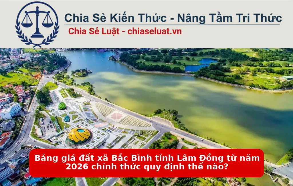 Bảng giá đất xã Bắc Bình tỉnh Lâm Đồng từ năm 2026 chính thức quy định thế nào?