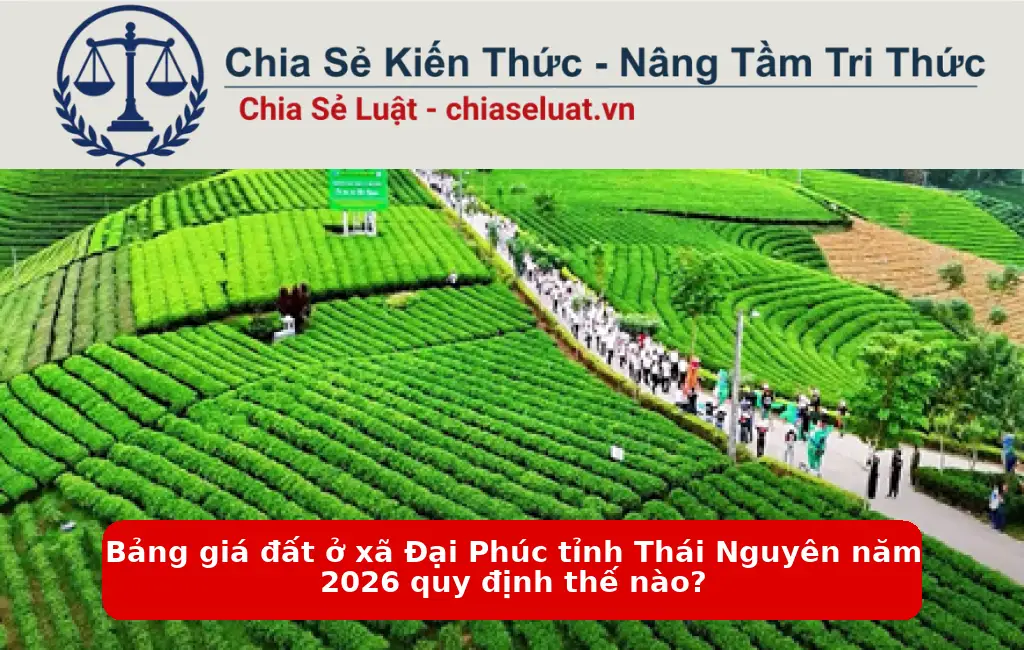 Bảng giá đất ở xã Đại Phúc tỉnh Thái Nguyên năm 2026 quy định thế nào?