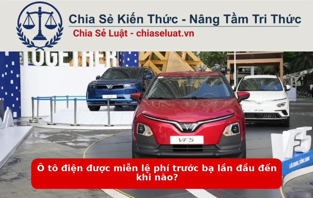 Ô tô điện được miễn lệ phí trước bạ lần đầu đến khi nào?