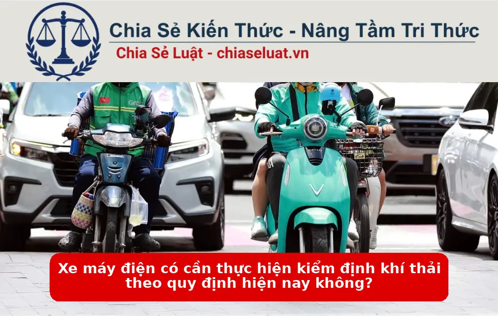 Xe máy điện có cần thực hiện kiểm định khí thải theo quy định hiện nay không?
