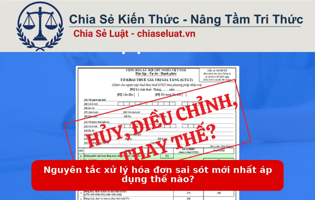 Nguyên tắc xử lý hóa đơn sai sót mới nhất áp dụng thế nào?